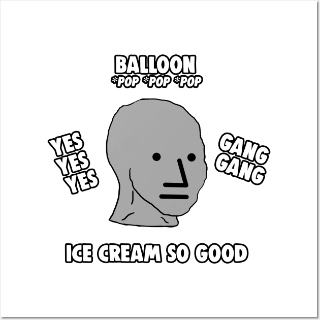 NPC TikTok Streaming Trend Meme Wall Art by Barnyardy